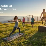 Health Benefits of Outdoor Adventures for Mind and Body Wellness
